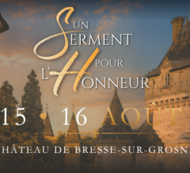 Un serment pour l'honneur - 5e édition du spectacle du Château de Bresse-sur-Grosne